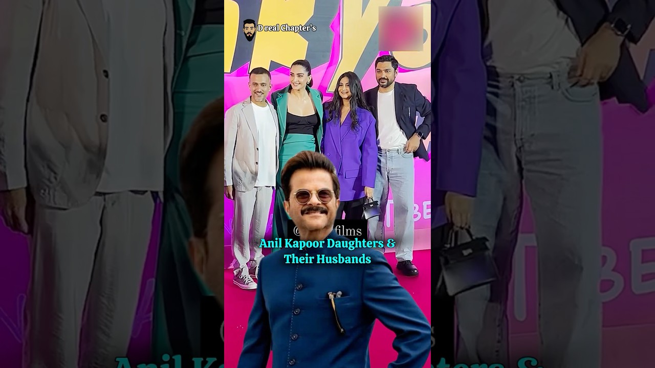 Anil Kapoor Daughters & their Husbands Net Worth #bollywood #anilkapoor #sonamkapoor #rheakapoor