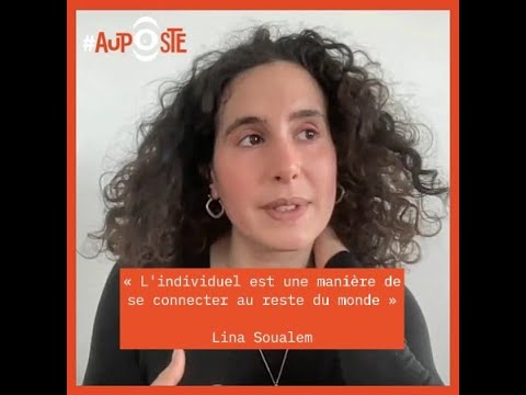 Lina Soualem : L’individu, lien au monde 🌍