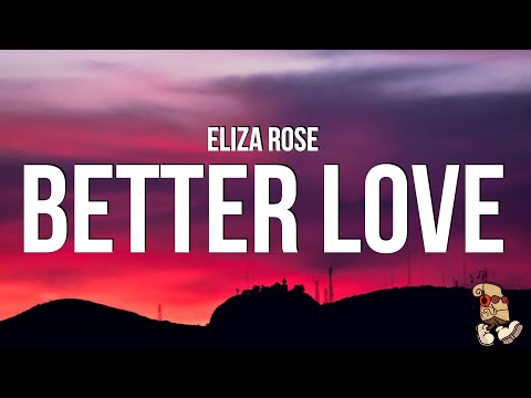Eliza Rose - Better Love (Lyrics)
