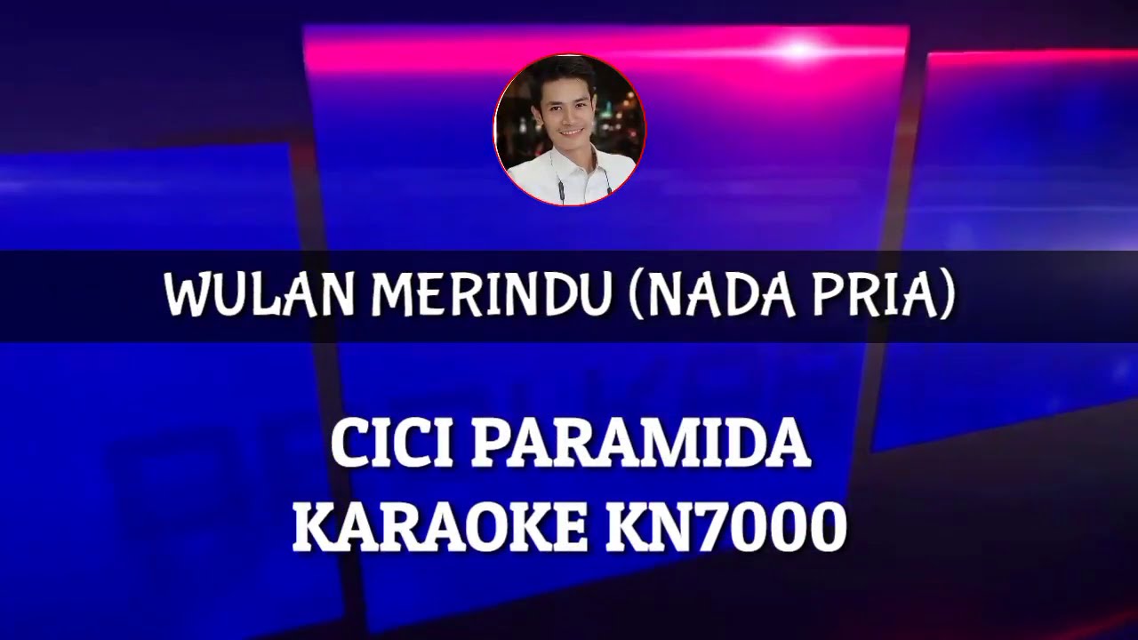 Karaoke: Nada Pria Wulan Merindu Cici Paramida 🎤