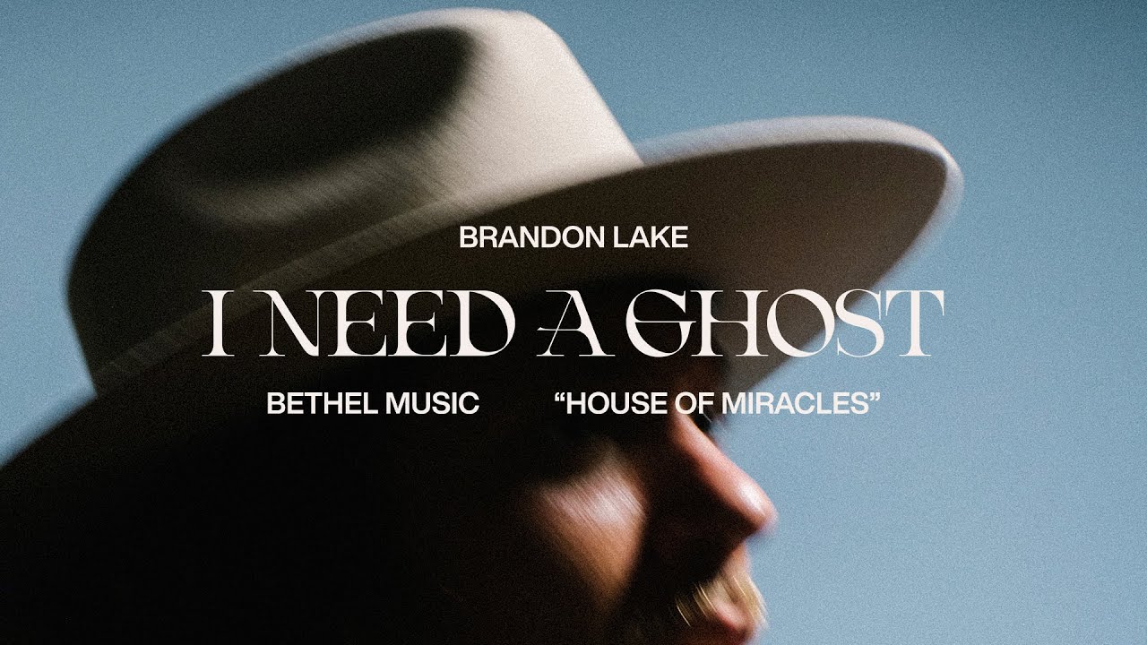 I Need A Ghost by Brandon Lake | House of Miracles š¶