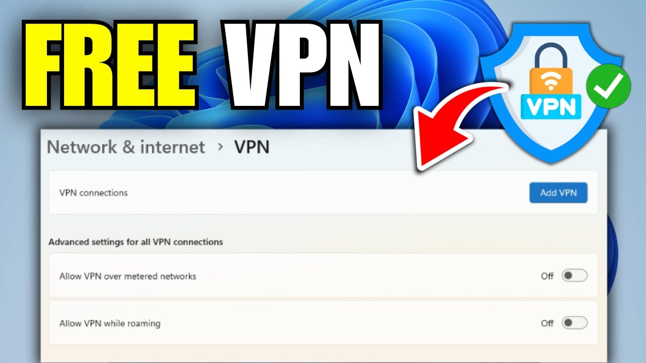 Use Free VPN on Windows 11 Easily