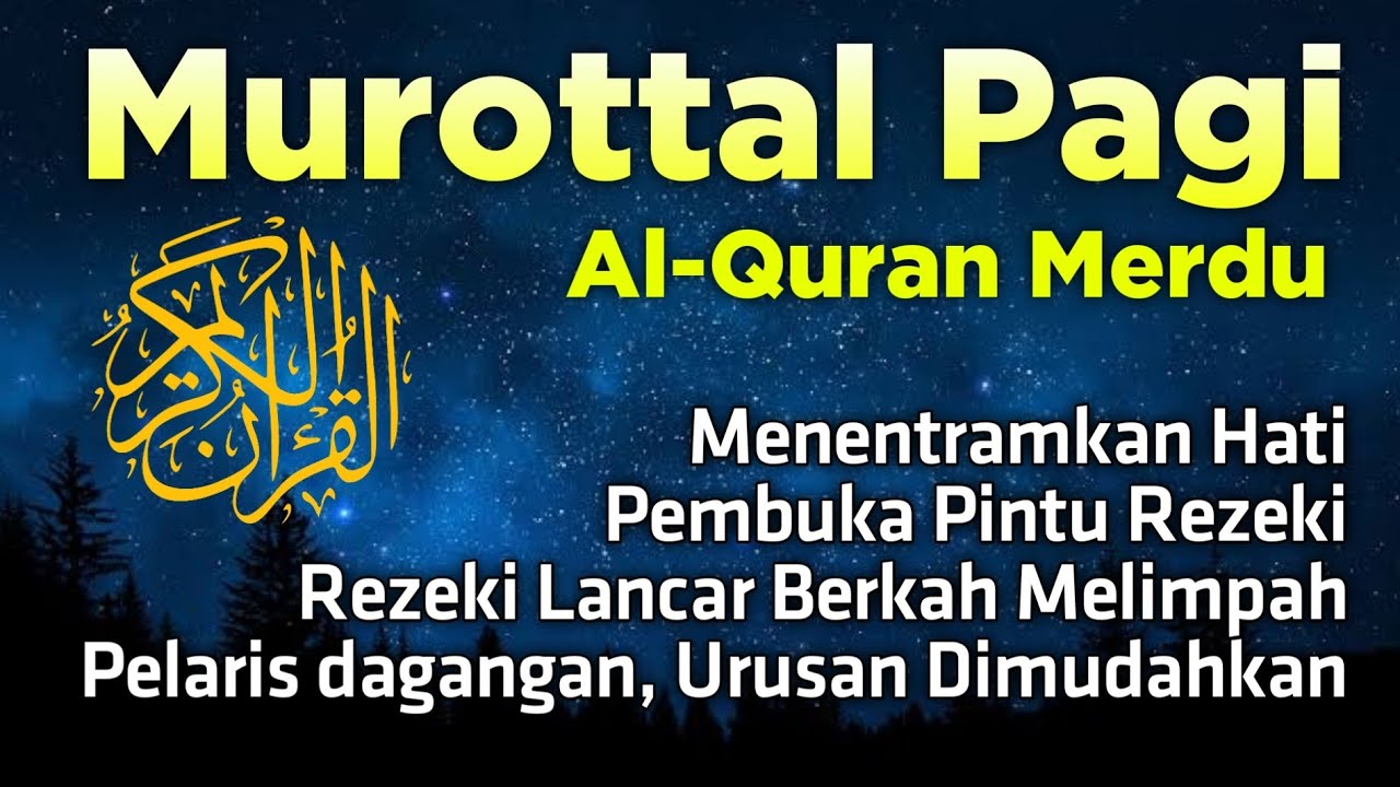 Murottal Pagi Al-Quran Merdu untuk Rezeki dan Mudah Urusan