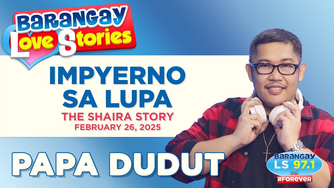 Impyerno sa Lupa - Shaira | Barangay Love Stories