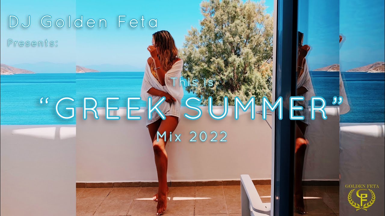 Greek Summer Mixes 2022 & 2025 by DJ Golden Feta 🇬🇷