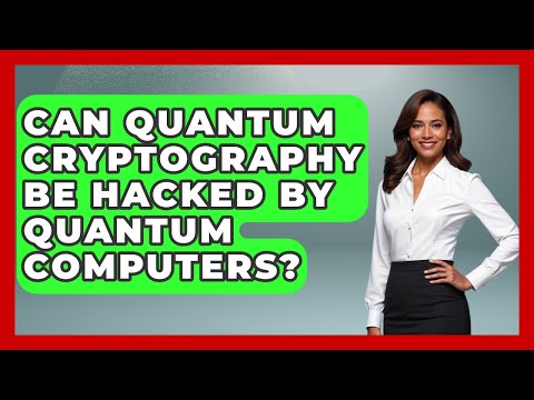 Can Quantum Cryptography Be Hacked by Quantum Computers? - Quantum Tech Explained