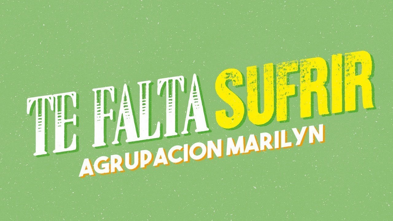 Agrupación Marilyn - Te falta sufrir (Lyric Video) 🎶
