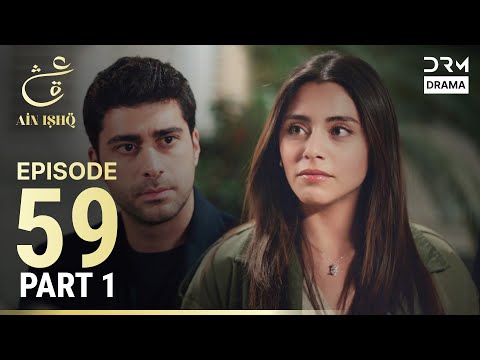 Turkish Drama in Urdu | Ain Ishq | Episode 59 - Part 1 | One Love | UD1O