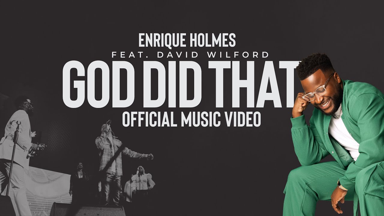 Enrique Holmes - God Did That ft. David Wilford 🎶