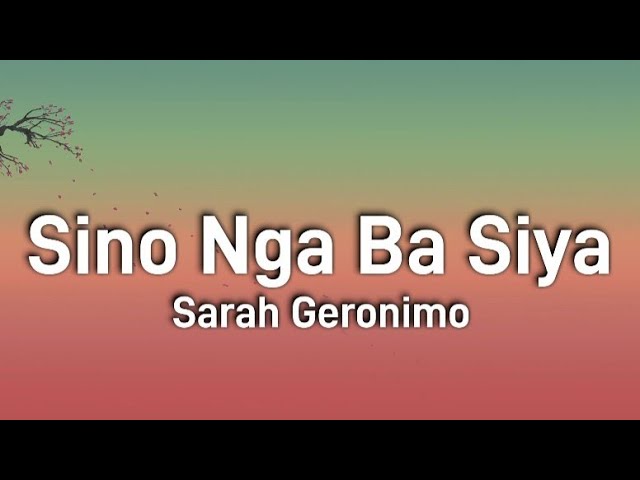 Sino Nga Ba Siya by Sarah Geronimo 🎶 - Full Lyrics & Meaning
