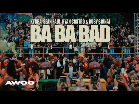 Kybba, Ryan Castro, Sean Paul & Busy Signal - BA BA BAD REMIX (Video Oficial)