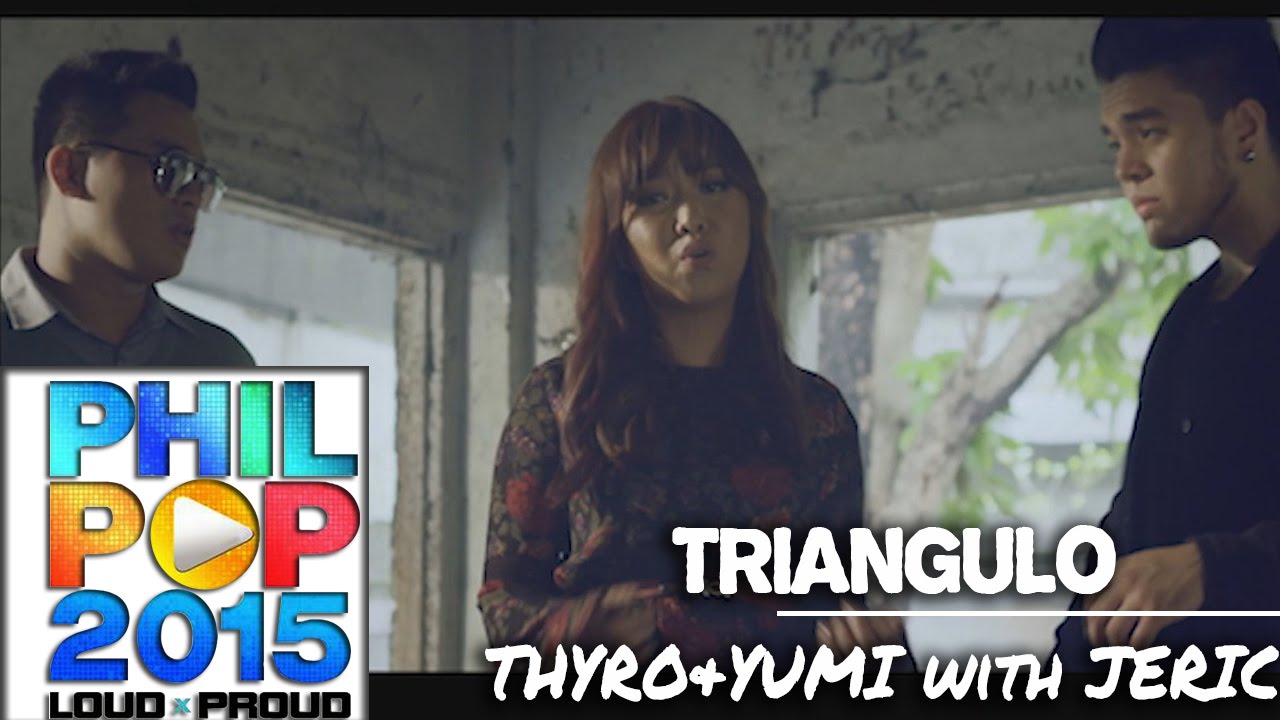 Triangulo by Thyro, Yumi & Jeric | PHILPOP 2015