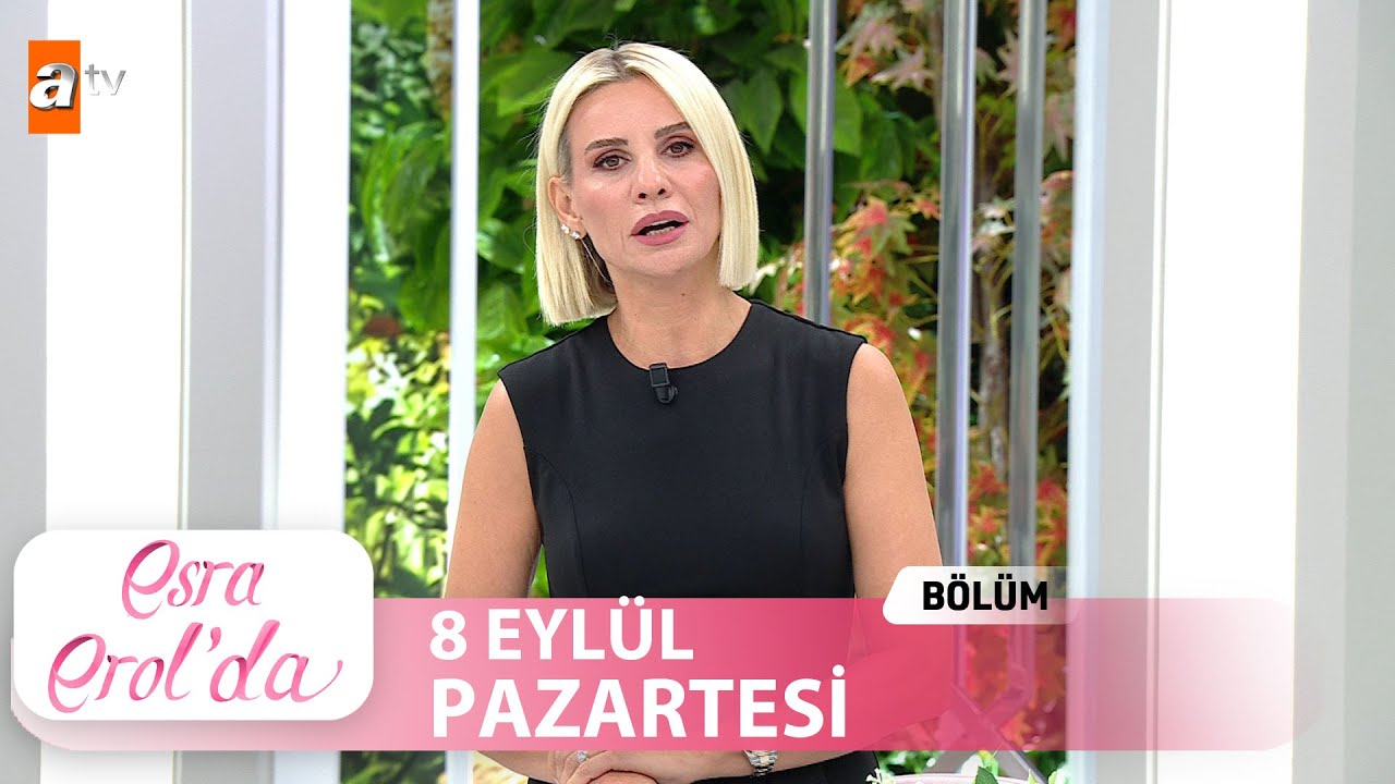 Esra Erol'da 8 Eylül 2025 Tek Parça 🎥