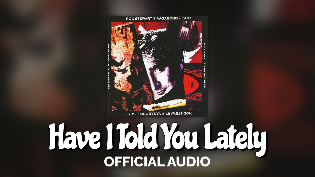 Rod Stewart - Have I Told You Lately (Official Audio)