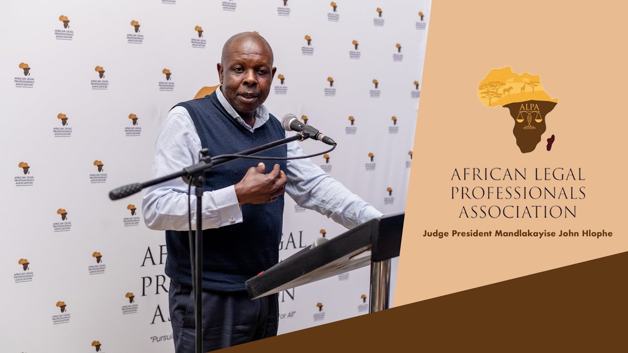 Judge President Mandlakayise John Hlophe Addresses African Legal Professionals Association