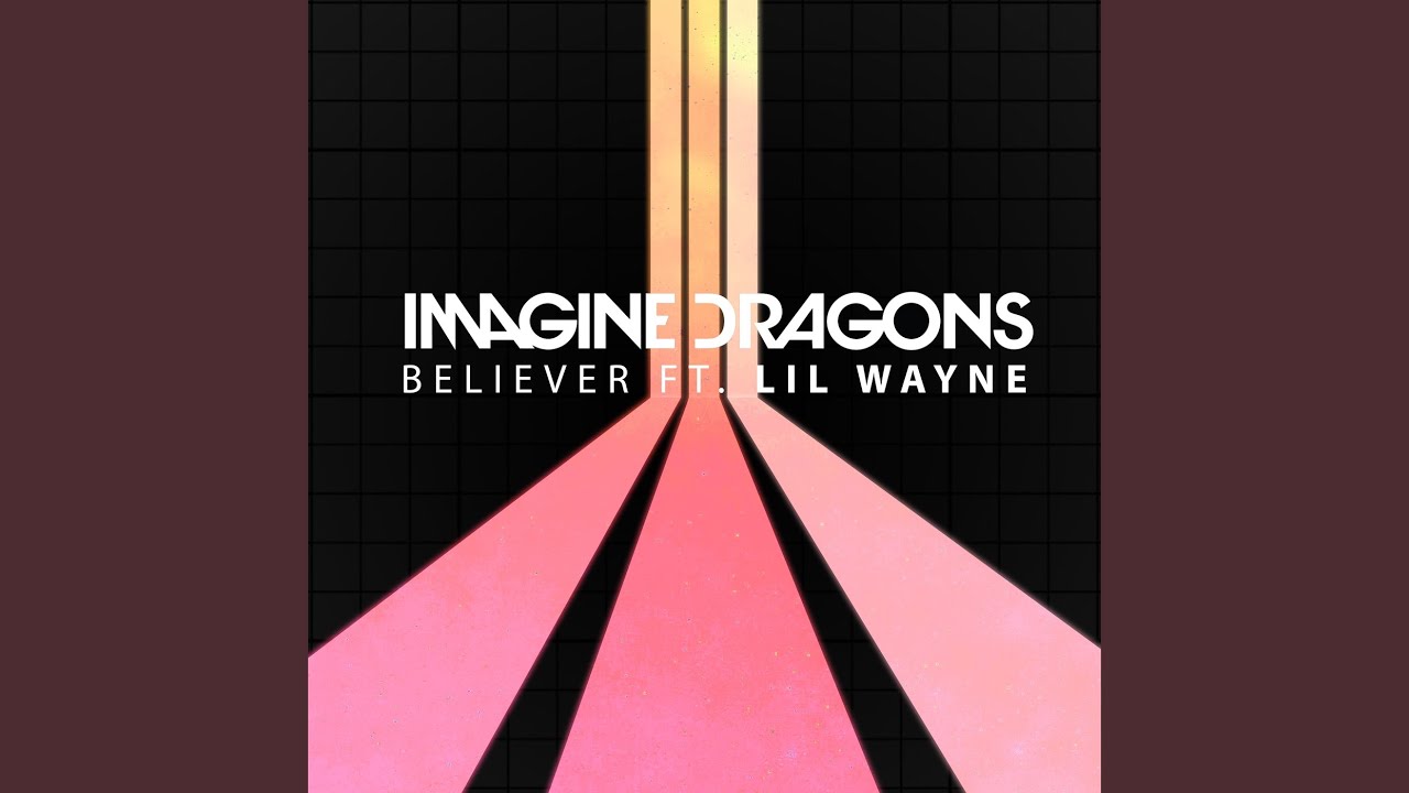 Believer by Imagine Dragons & Lil Wayne 🎶
