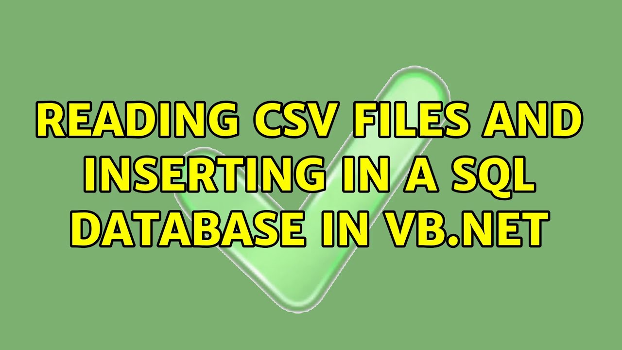VB.Net: Import CSV to SQL Database (2 Solutions) 📊
