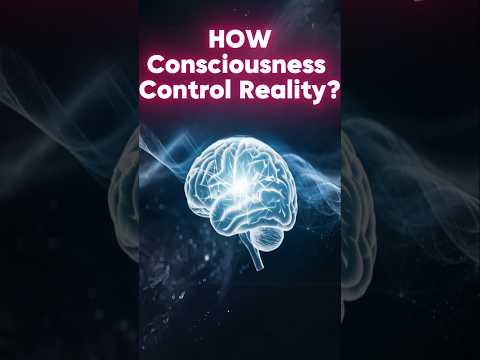 Mind-blowing link Between Quantum Physics & Consciousness