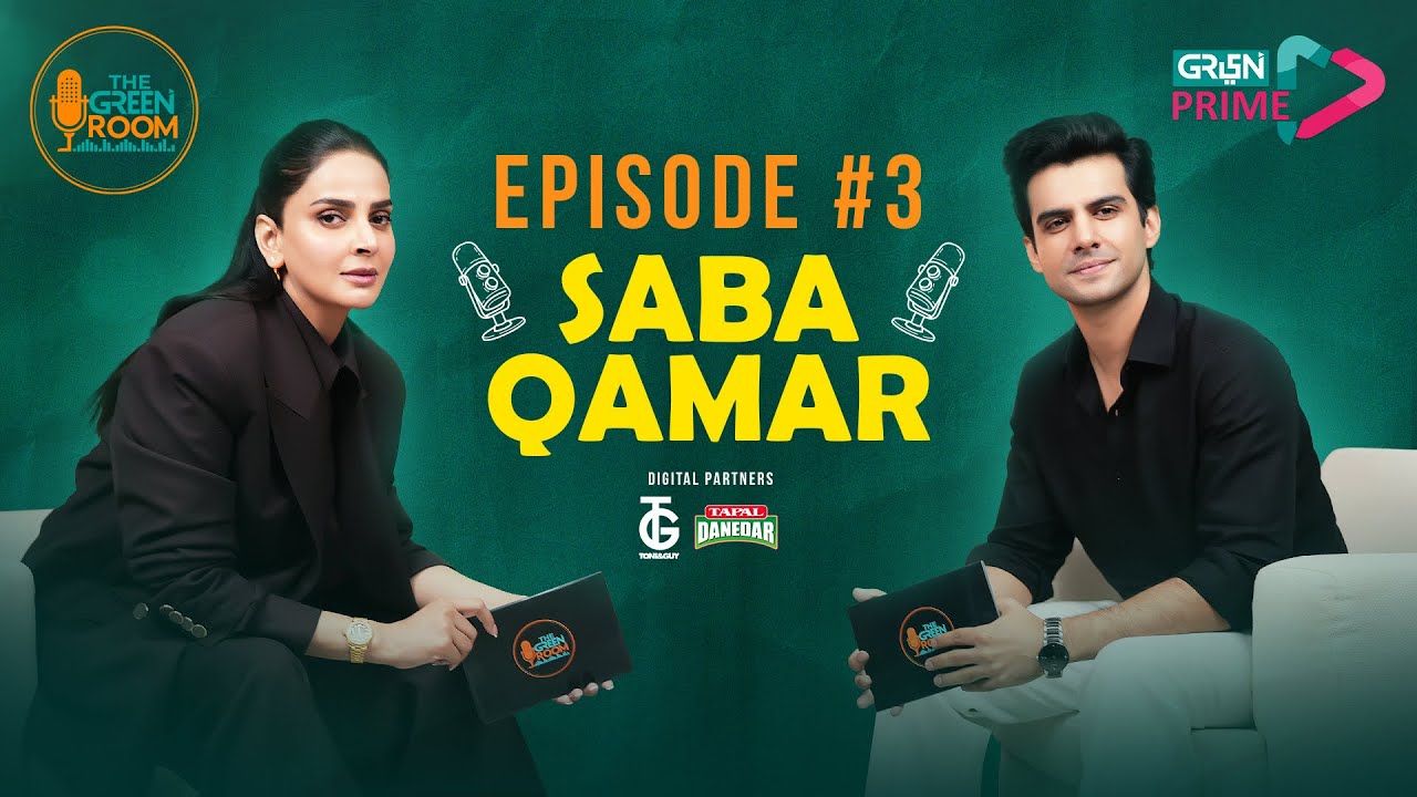 The Green Room Ep 03 | Saba Qamar Shares Untold Stories & Insights 🎤 | Ahmed Randhawa