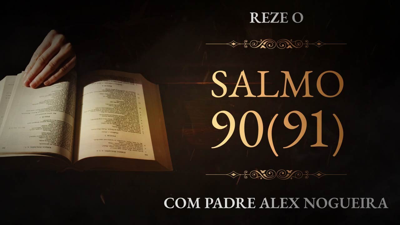 Salmo 91 com Padre Alex: Confiança em Deus 🙏