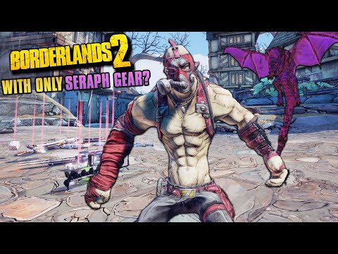 How I Beat Borderlands 2 With Only Seraph Gear