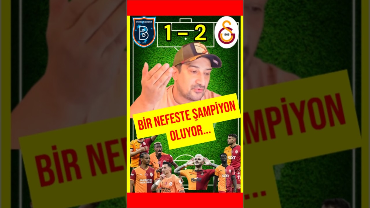 Başakşehir-Galatasaray Maçıyla Şampiyon Belirlendi! ⚽