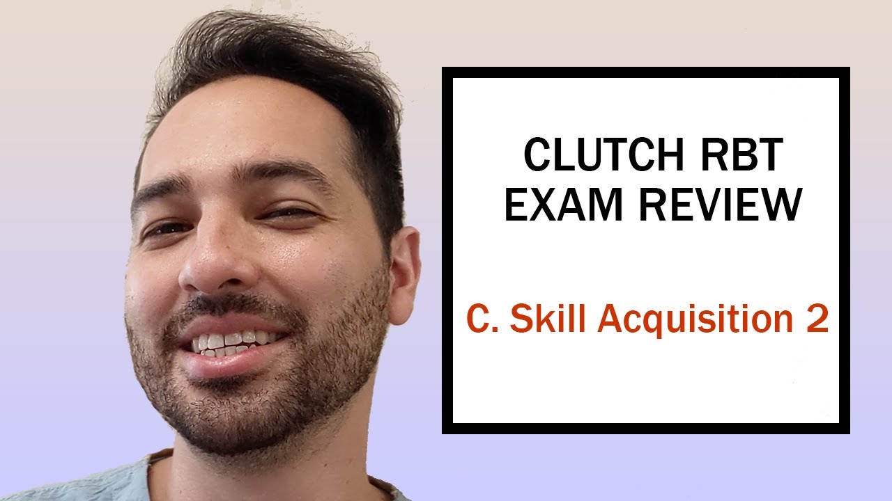 RBT Exam Review: Skill Acquisition (Part 4) ๐