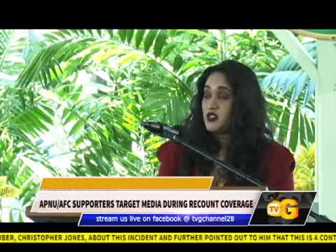 APNU AFC SUPPORTERS TARGET MEDIA DURING RECOUNT COVERAGE