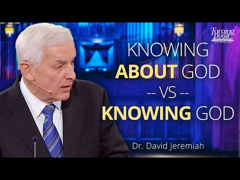 Knowing the God You Worship | Dr. David Jeremiah