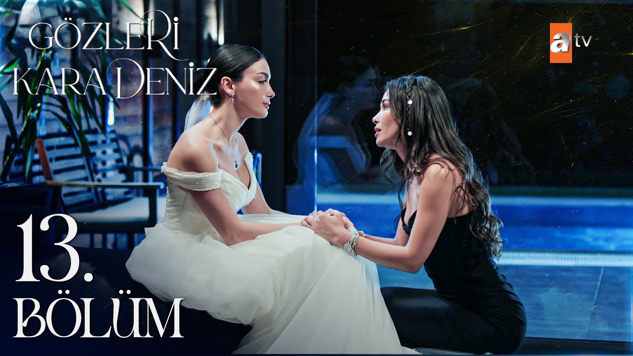 Gözleri KaraDeniz 13. Bölüm izle 🎬