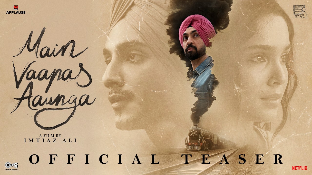 Main Vaapas Aaunga | Official Teaser | Imtiaz Ali, A. R. Rahman, Diljit, Vedang, Sharvari, Naseer