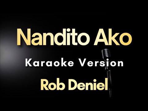 Nandito Ako - Rob Deniel | Karaoke Version with Lyrics (Instrumental)