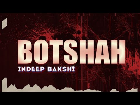 BOTSHAH SONG (Official Lyric Video): INDEEP BAKSHI | @ibdopehai