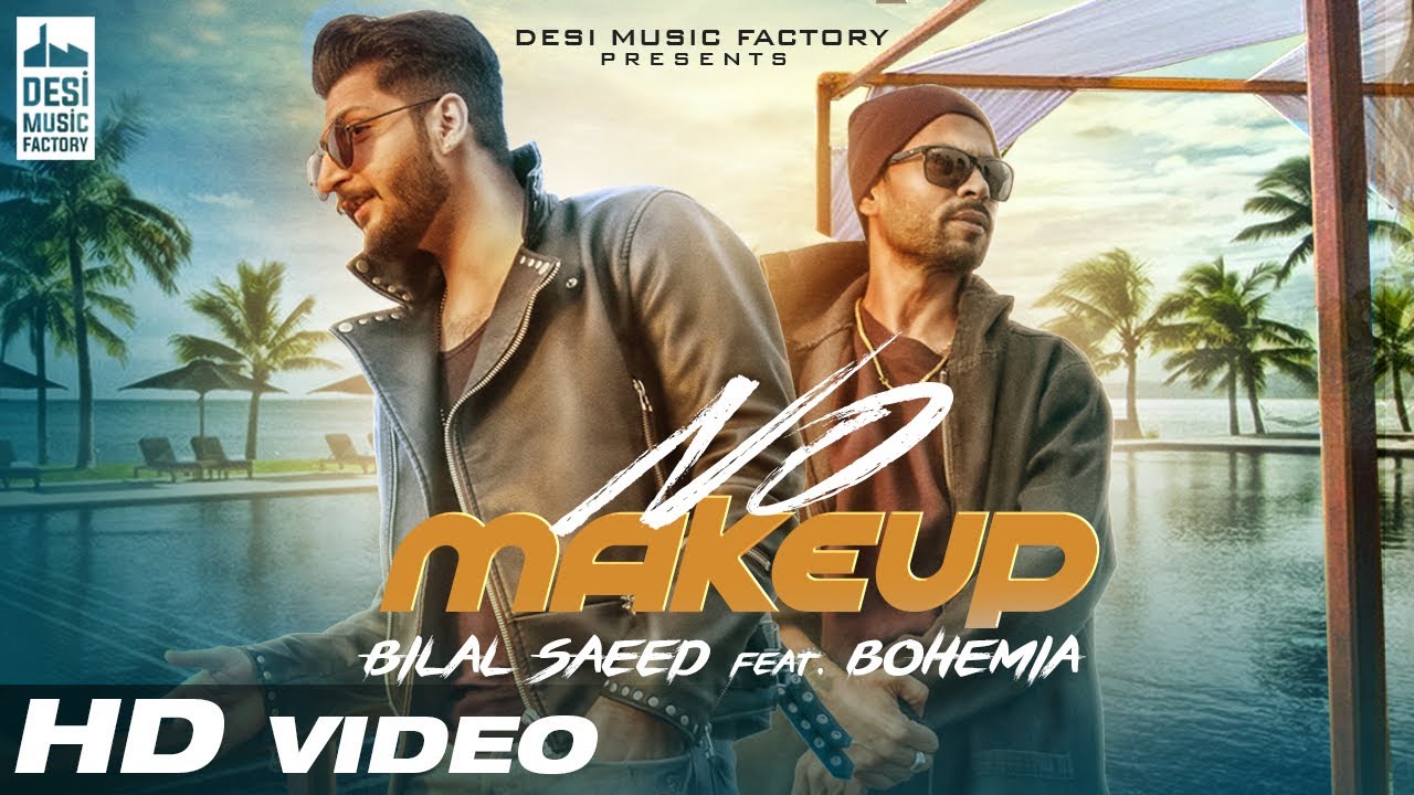 No Make Up ๐ถ - Bilal Saeed ft. Bohemia | Official Music Video by Bloodline Music