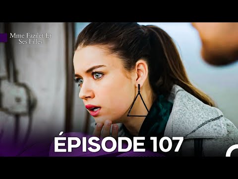 Mme Fazilet Et Ses Filles Épisode 107 (Doublage en Français)