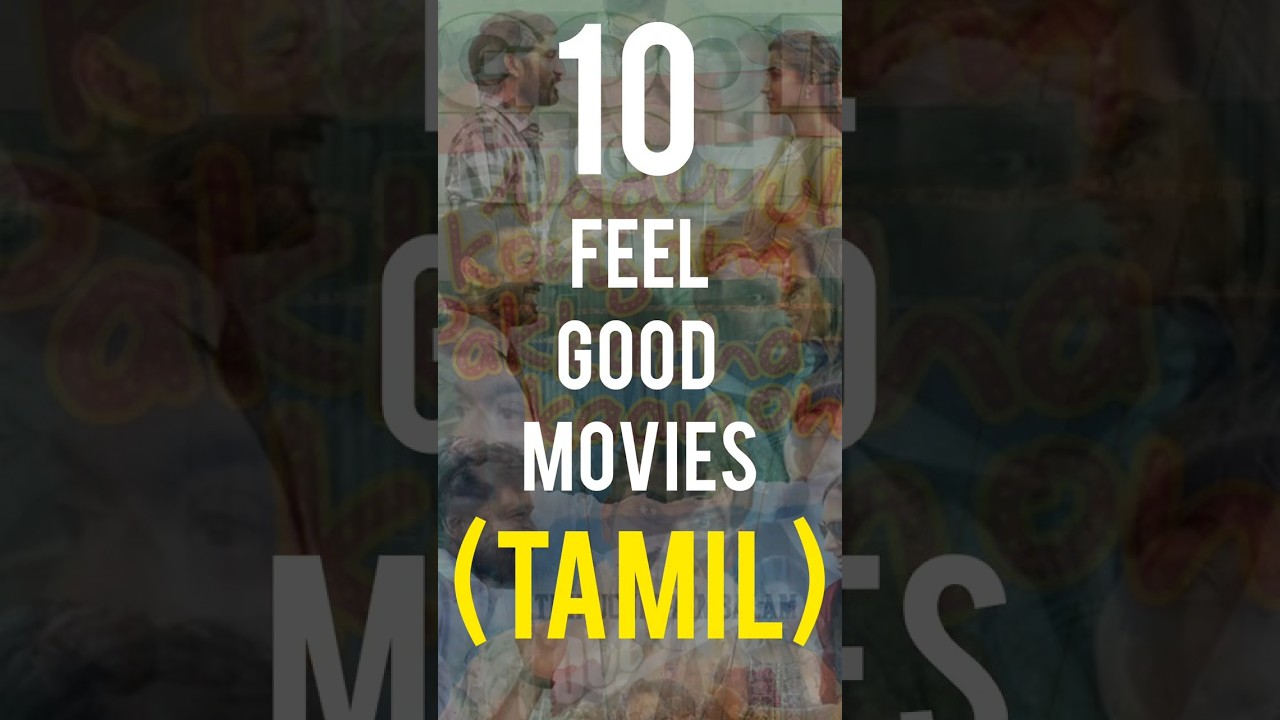 Top 10 Feel-Good Tamil Movies 😊