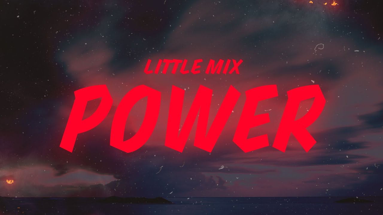 Little Mix - Power Lyrics ๐ถ