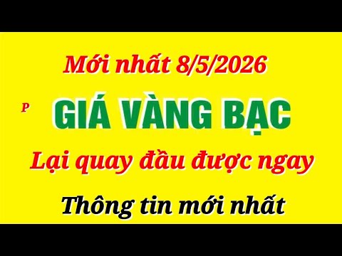 Giá vàng hôm nay 9999 ngày 8/5/2026- GIÁ VÀNG NHẪN 9999- Bảng giá vàng sjc, 24k 18k