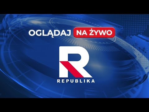 RELACJA NA ŻYWO - OGLĄDAJ - Telewizja Republika! 📺💻📲