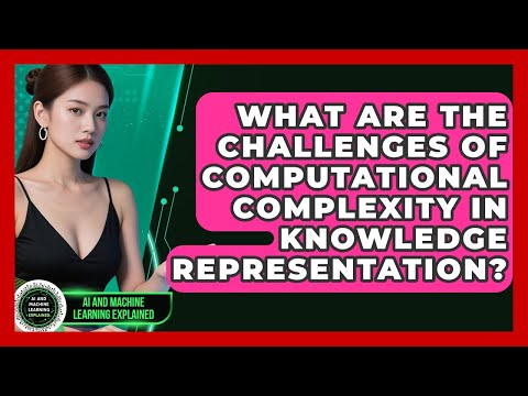 What Are The Challenges Of Computational Complexity In Knowledge Representation?