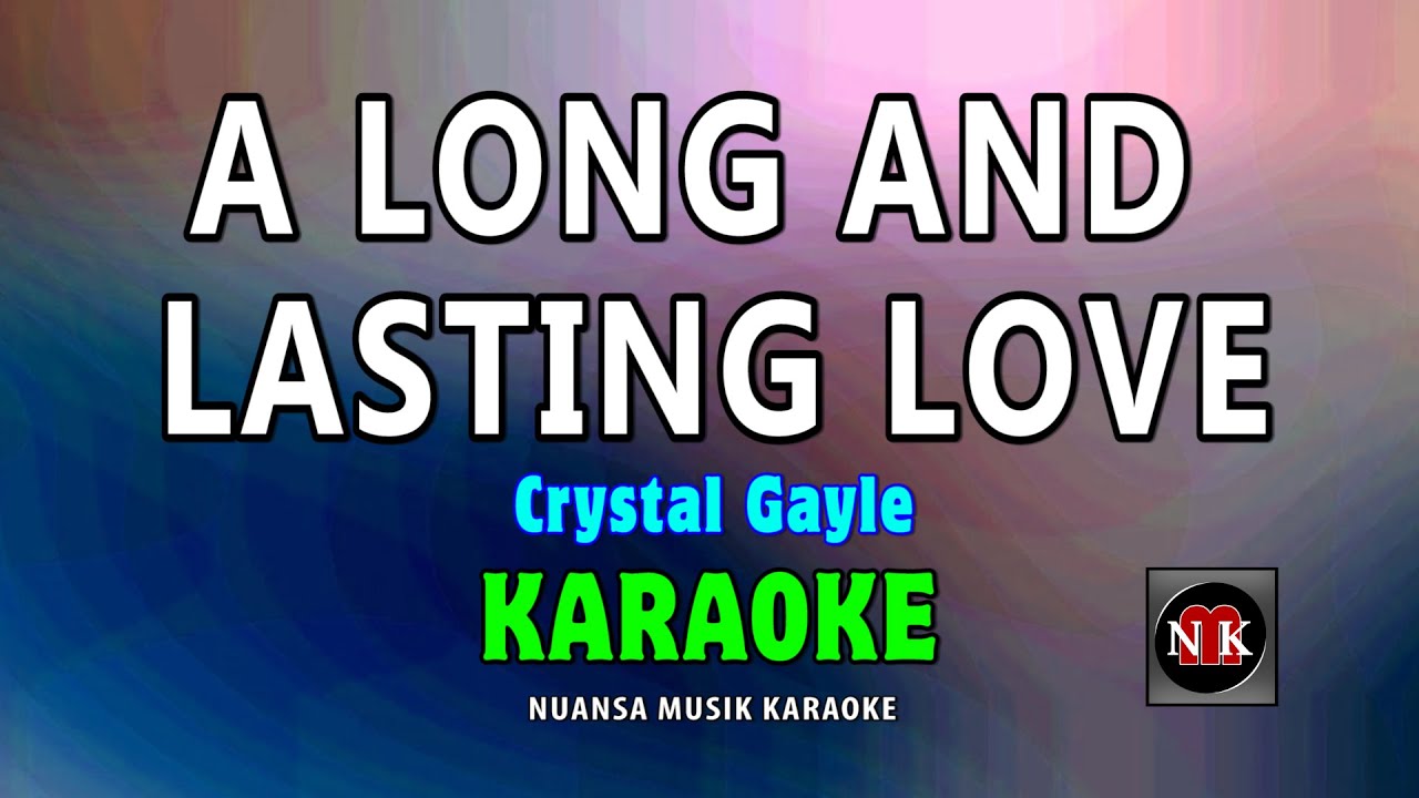 A LONG AND LASTING LOVE [ KARAOKE ] - CRYSTAL GAYLE@nuansamusikkaraoke