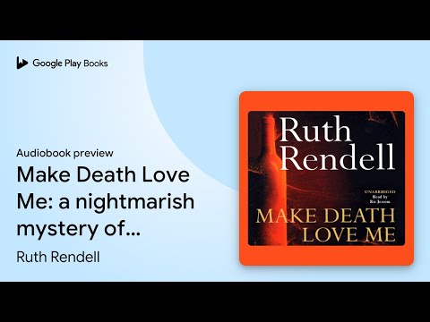 Make Death Love Me: a nightmarish mystery of… by Ruth Rendell · Audiobook preview