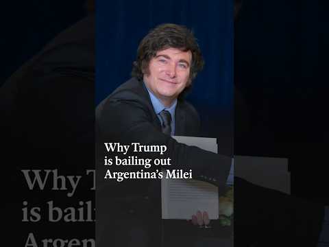 Why Trump is bailing out Argentina’s Milei