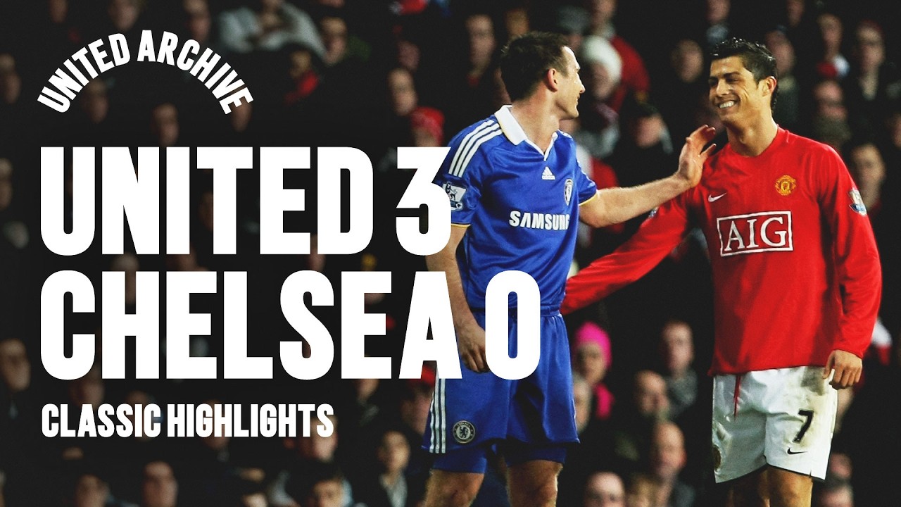 Dominant Display! Man Utd's 3-0 Victory Over Chelsea ⚽ | Classic 2008/09 Highlights