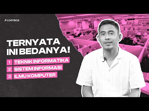 LOGYBOX #33 - PERBEDAAN JURUSAN TEKNIK INFORMATIKA, SISTEM INFORMASI, DAN ILMU KOMPUTER