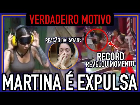 🔴O VERDADEIRO MOTIVO DA EXPULSÃO DA MARTINA; VEJA O VÍDEO DO MOMENTO!