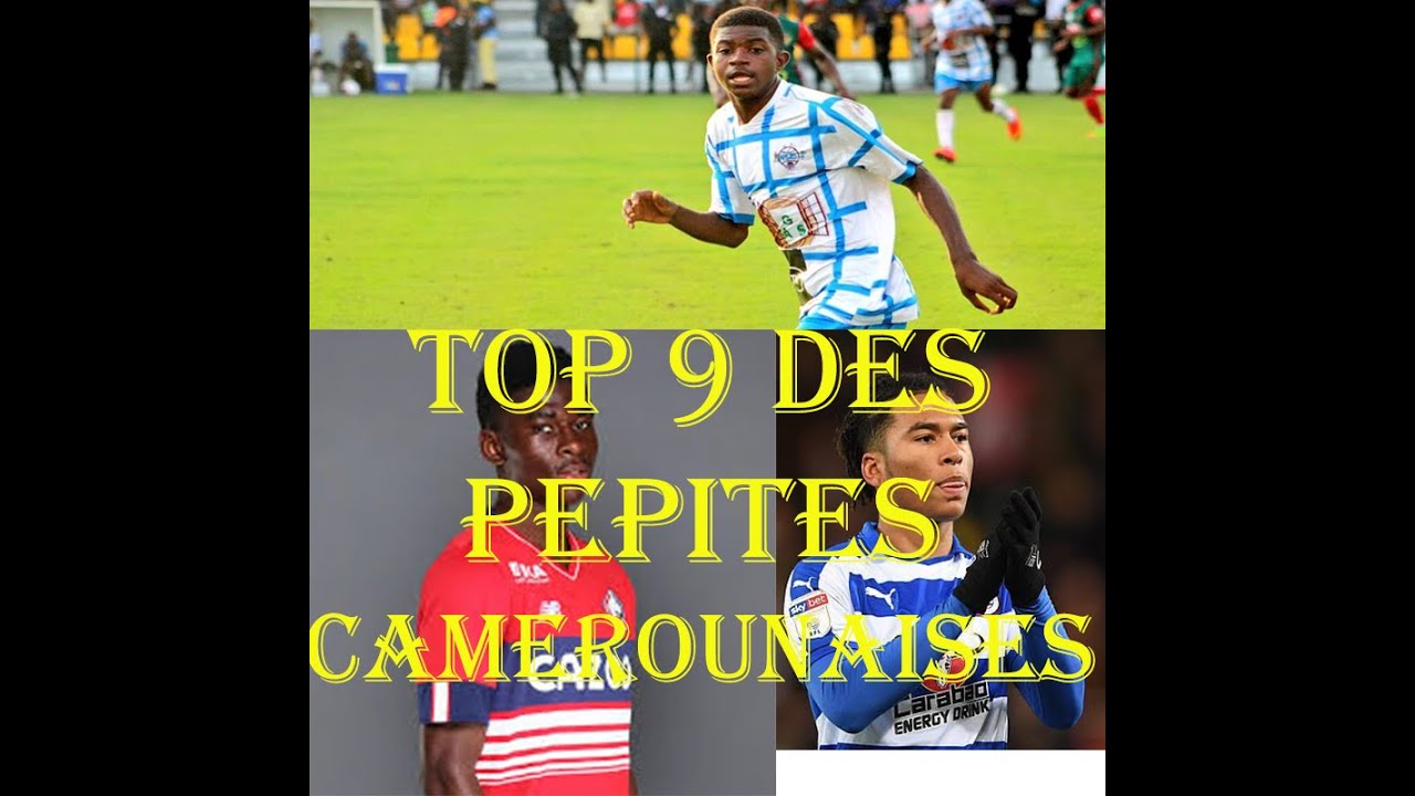 LES 9 Top 9 Jeunes Footballeurs du Cameroun 🇨🇲