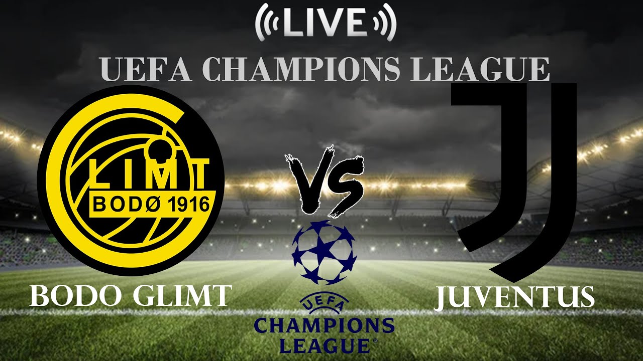 Bodo Glimt vs Juventus | UEFA Champions League Live ⚽