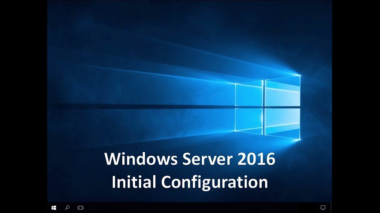 Windows Server 2016 Initial Setup Guide 🖥️