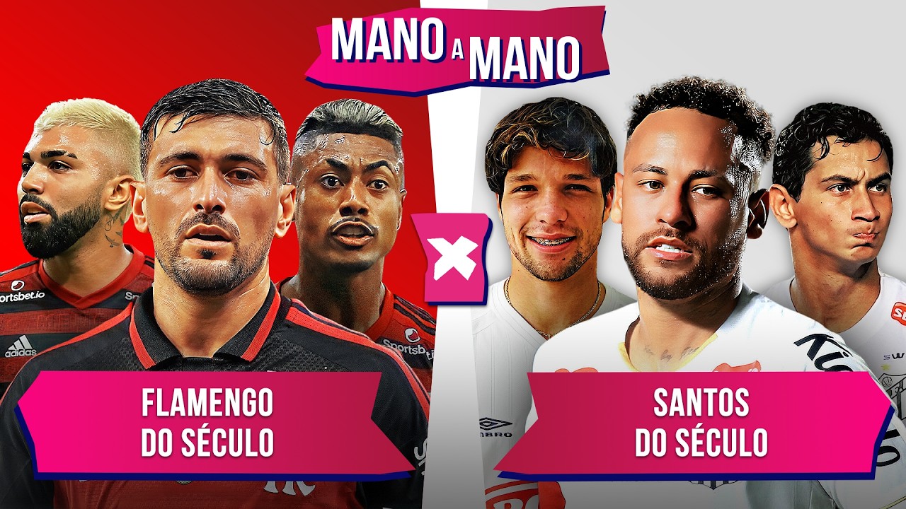 FLAMENGO DO SÉCULO X SANTOS DO SÉCULO: QUEM É MELHOR? | MANO A MANO
